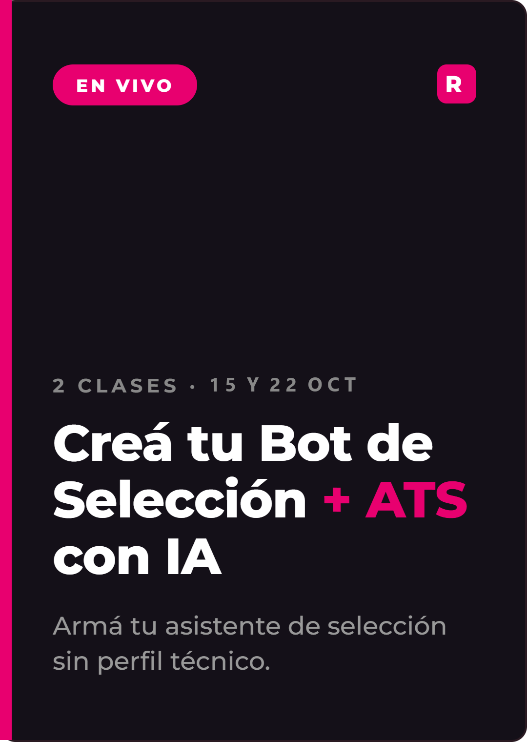 Creá tu propio Bot de Selección + ATS con IA (3ra edición)